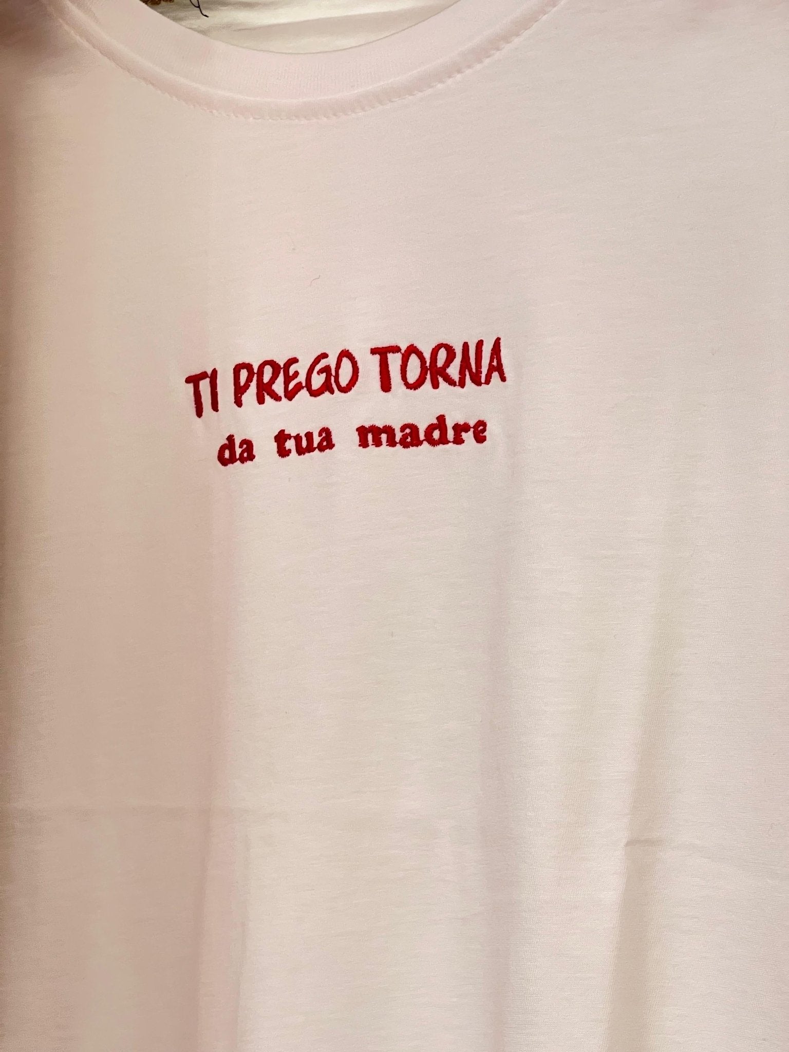 T-shirt Ti prego torna da tua madre - Carlo Deni