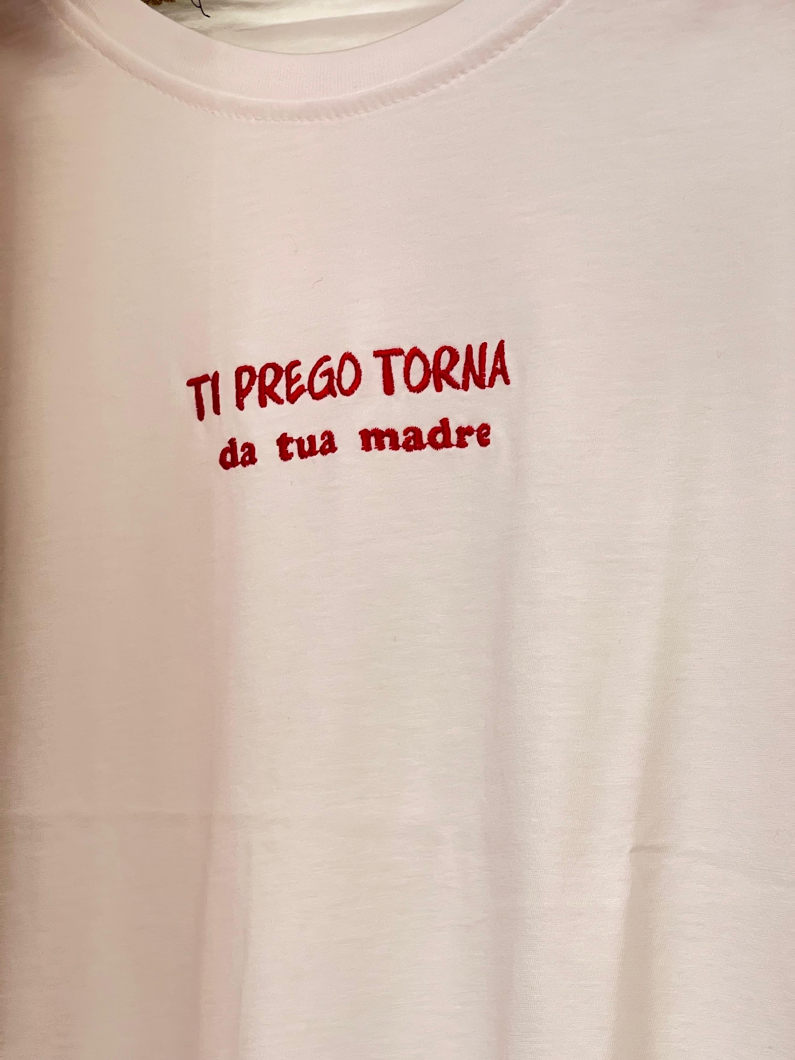 T-shirt Ti prego torna da tua madre